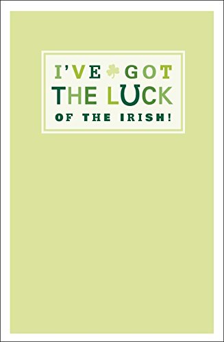 I've Got The Luck of The Irish St. Patrick's Day Card