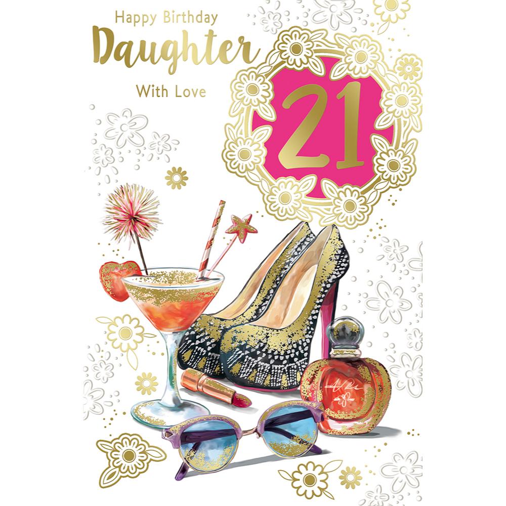 Happy Birthday Daughter With Love 21st Birthday Celebrity Style Greeting Card